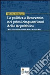 La politica a Benevento nei primi cinquant'anni della Repubblica libro