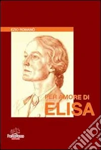 Per amore di elisa