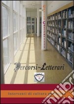 Percorsi letterari. Interventi di cultura militante libro