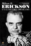 Milton H. Erickson. Un guaritore americano. Con DVD libro