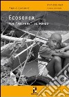 Ecosofia. Un nuovo modo di «abitare» il mondo libro