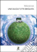 Una valigia tutta sbagliata libro