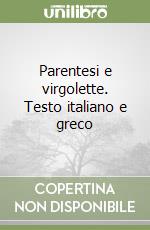 Parentesi e virgolette. Testo italiano e greco libro