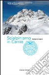 Scialpinismo in Carnia. Itinerari scelti nelle Alpi Carniche libro di Sc. Carnica di Alpin. e Scialp. Cirillo Floreanini (cur.)