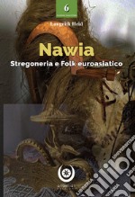 Nawia. Stregoneria e folk euroasiatico libro