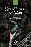 La stregoneria dei Vani libro di Laugrith Heid