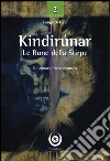 Kindirúnar. Le rune della stirpe. Il grimorio necromantico libro