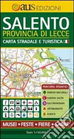 Salento carta stradale e turistica. Provincia di Lecce carta stradale e turistica. Ediz. multilingue