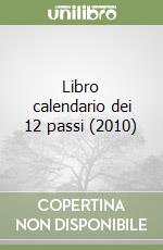 Libro calendario dei 12 passi (2010) libro