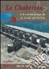 Le Chaberton et les fortifications de la Faille de Clavière libro di Bigoni Sylvie