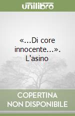 «...Di core innocente...». L'asino libro