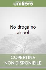 No droga no alcool libro