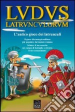 Ludus latrunculorum. L'antico gioco dei latrunculi