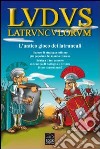 Ludus latrunculorum. L'antico gioco dei latrunculi libro