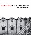 Milano sud ritratti di fabbriche 35 anni dopo libro