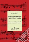 Morir cantando (o cantando gioire). Le fascinazioni dell'opera lirica fra storia, fonti letterarie e aneddoti libro