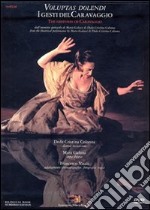 Voluptas dolendi. I gesti del Caravaggio. Ediz. italiana e inglese. Con DVD libro