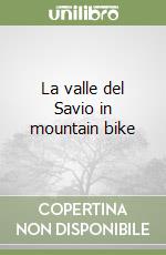 La valle del Savio in mountain bike libro