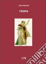 Fedra. Ediz. italiana e francese libro