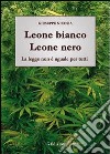 Leone bianco, leone nero. La legge non è uguale per tutti libro