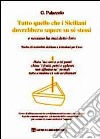 Tutto quello che i siciliani dovrebbero sapere su se stessi. E nessuno ha mai detto loro libro