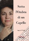 Sotto l'ombra di un capello. La psicoesteta libro