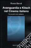 Avanguardia e kitsch nel cinema italiano libro di Biondi Rocco