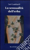 La sensualità dell'erba libro