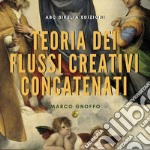 Teoria dei flussi creativi concatenati libro