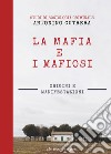 La mafia e i mafiosi. Origini e manifestazioni. Studi di sociologia criminale. Ediz. integrale libro