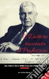 Il Dottore racconta il Professore. Conversazioni confidenziali con Federico Zeri libro