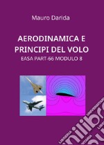 Aerodinamica e principi del volo. EASA Part-66 modulo 8 libro