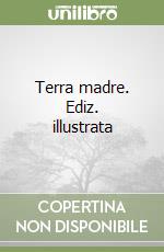 Terra madre. Ediz. illustrata libro