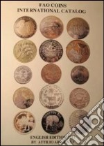 F.A.O. coins international catalog. Ediz. illustrata libro