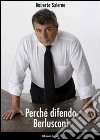 Perché difendo Berlusconi libro