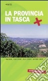 La provincia in tasca. Itinerari, curiosità e opportunità in provincia di Cuneo libro