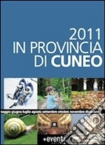 2011 in provincia di Cuneo. Annual degli eventi libro