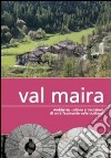 Val Maira. Ambiente, cultura e tradizioni di un'affascinante valle occitana libro