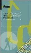 Itinerari di valle, percorsi ad anello, traversate in provincia di Cuneo libro