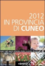 2012 in provincia di Cuneo. Annual degli eventi libro