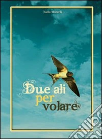 Due ali per volare. Come risollevarsi dalla depressione libro