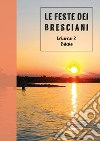 Le feste dei Bresciani. Vol. 2: Estate libro