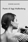 Punto di fuga Wallenberg libro