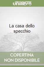 La casa dello specchio libro