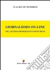 Giornalismo on-line. Nel sistema informativo partecipato libro