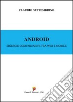 Android. Sinergie comunicative tra web e mobile libro