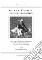 Vincenzo Verrastro fede cultura politica. Atti delle Giornate in ricordo di Vincenzo Verrastro (Avigliano, 6-7 novembre 2009)