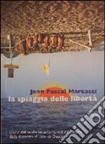 La spiaggia delle libertà. Storia nel nudo naturismo nel ravennate dalla Bassona al lido di Dante