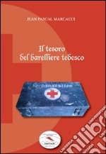 Il tesoro del barelliere tedesco libro