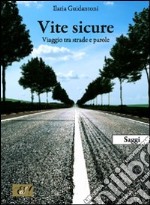 Vite sicure. Viaggio tra strade e parole